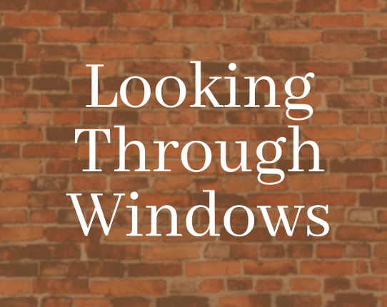 Looking Through Windows Game Cover