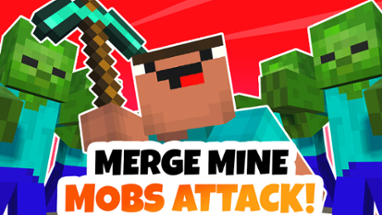 Merge Mine: Mobs Attack! Image