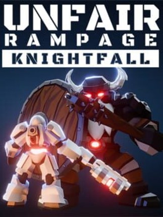 Unfair Rampage: Knightfall Game Cover