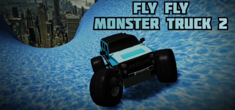 Fly Fly Monster Truck 2 Game Cover