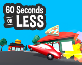 60 Seconds or Less Image