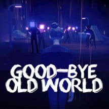 Good-bye Old World Image