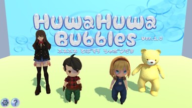 HuwaHuwaBubbles Image