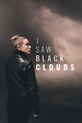 I Saw Black Clouds Game Cover