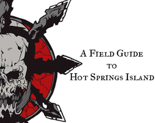 A Field Guide to Hot Springs Island (TTRPG) Game Cover