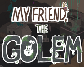My Friend, The Golem Image