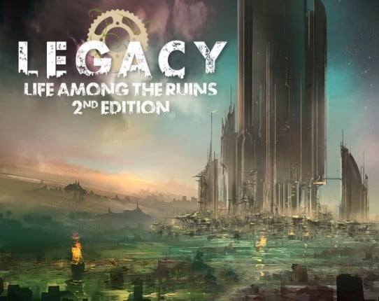 Legacy: Life Among the Ruins 2nd Edition Game Cover