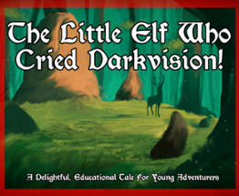 The Little Elf Who Cried Darkvision! Image