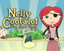 Nelly Cootalot: The Fowl Fleet Image