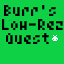 Burr's Low Rez Quest Image