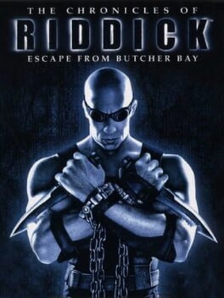 The Chronicles of Riddick: Escape from Butcher Bay Game Cover