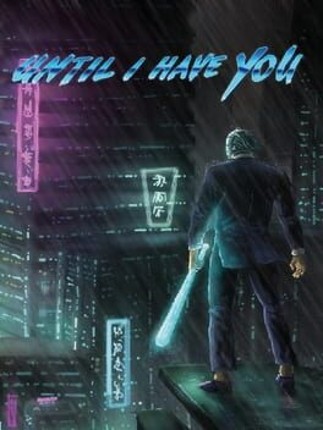 Until I Have You Game Cover