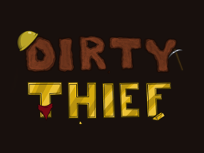 Dirty Thief (EARLY BUILD) Image