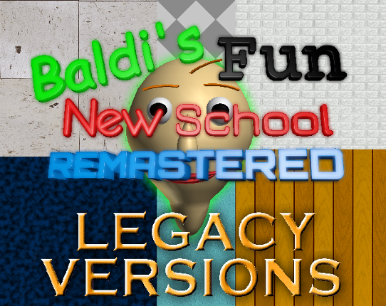 Baldi's Fun New School Remastered Legacy Versions Game Cover