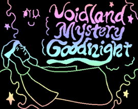 Voidland Mystery Goodnight Image