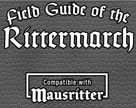 Field Guide of the Rittermarch Game Cover