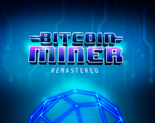 Bitcoin Miner: Remastered Game Cover