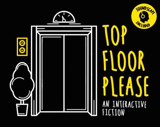 Top Floor Please : A Twine Adventure Game Cover