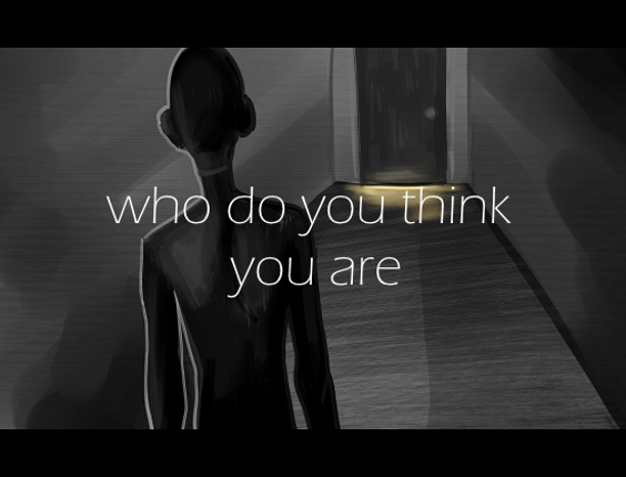 Who Do You Think You Are? (DEMO 1.0) Game Cover