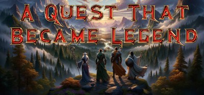 A Quest That Became Legend Image
