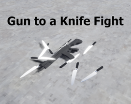 Gun to a Knife Fight Image