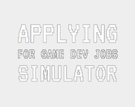 Applying For Game Dev Jobs Simulator Image