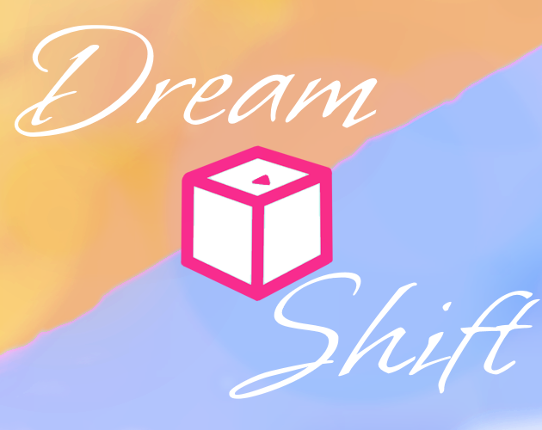 Dream Shift - New version Game Cover