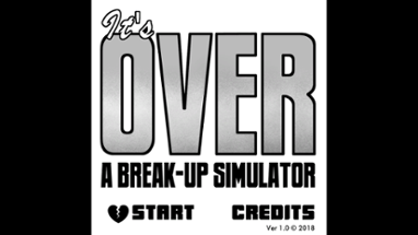 It's Over: A Break-Up Simulator Image