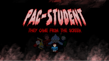 Pac-Student: They Came From the Screen Image