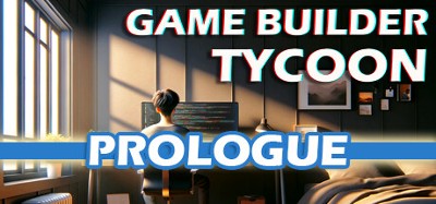Game Builder Tycoon - Prologue Image