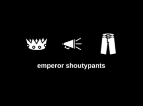 emperor shoutypants Image