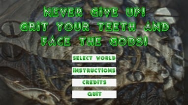 NEVERGIVEUP!GRITYOURTEETHANDFACETHEGODS! Image