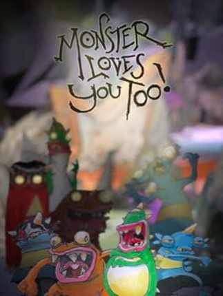 Monster Loves You Too! Game Cover