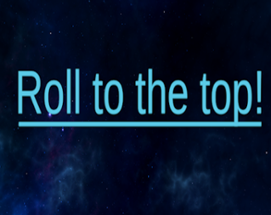 Roll to the top! Image