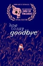 How to Say Goodbye Image