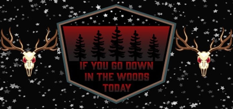 If You Go Down in the Woods Today Game Cover