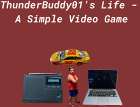 ThunderBuddy01's Life - A Simple Video Game Image