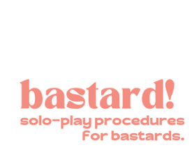 bastard! solo-play procedures for bastards. Image