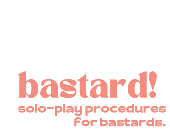 bastard! solo-play procedures for bastards. Game Cover