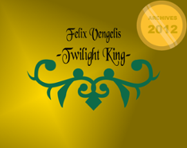 ARCHIVES 2012 ~ Felix Vengelis -Twilight King- Image