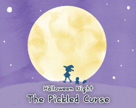 Halloween Night: The Pickled Curse Image