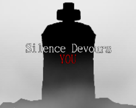 Silence Devours You Image