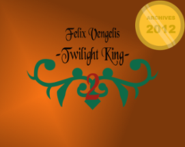 ARCHIVES 2012 ~ Felix Vengelis -Twilight King- 2 Image