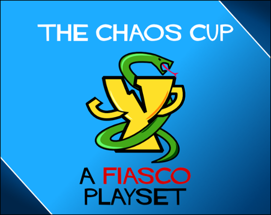 The Chaos Cup, a Fiasco Playset Game Cover