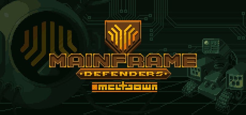 Mainframe Defenders: Meltdown - Prologue Game Cover