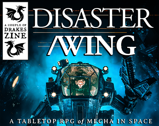 DISASTER/WING - Space Mecha Forged in the Dark Game Cover