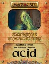 Extreme Encounters: Weather and Terrain for 5th Edition (5e) GMs: Acid Image