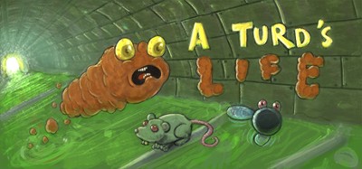 A Turd's Life Image