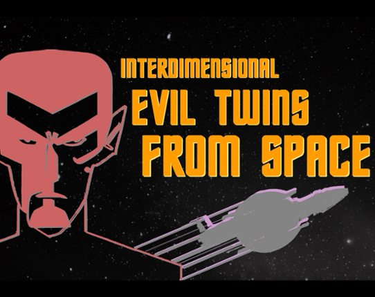 Interdimensional evil twins from space Game Cover