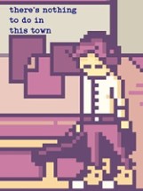 There's Nothing to Do in This Town Image